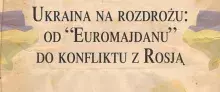 Wykład “Ukraina na rozdrożu. Od 'Euromajdanu' do konfliktu z Rosją"