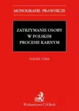 Zatrzymanie osoby w polskim procesie karnym