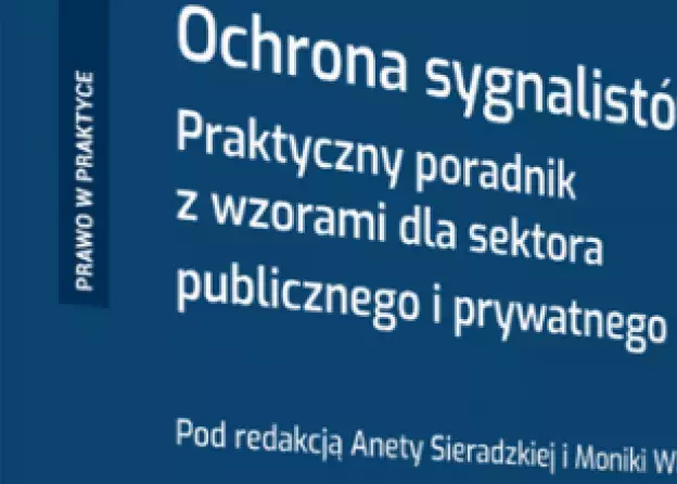 „Ochrona sygnalistów. Praktyczny poradnik z wzorami dla sektora publicznego i prywatnego”