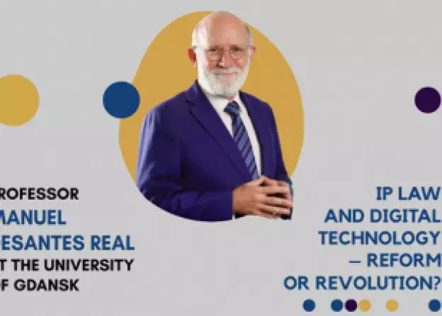 Profesor Manuel Desantes Real- wykład: IP law and digital technology – reform or revolution?