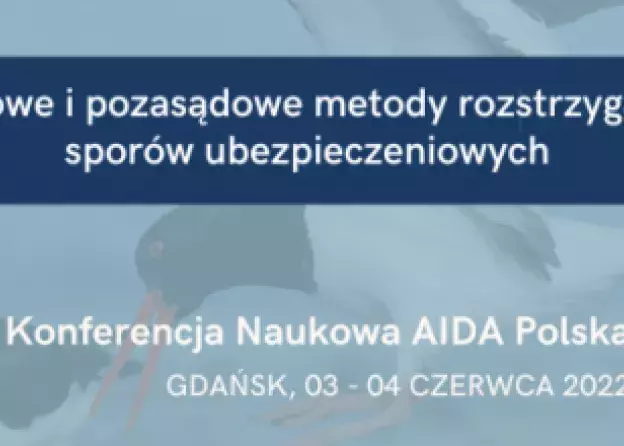 Konferencja: "Sądowe i pozasądowe metody rozwiązywania sporów ubezpieczeniowych"