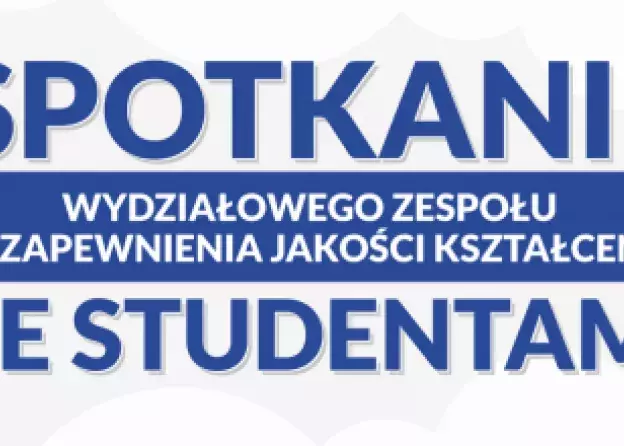 Kolejne spotkanie Wydziałowego Zespołu ds. Zapewnienia Jakości Kształcenia ze studentami