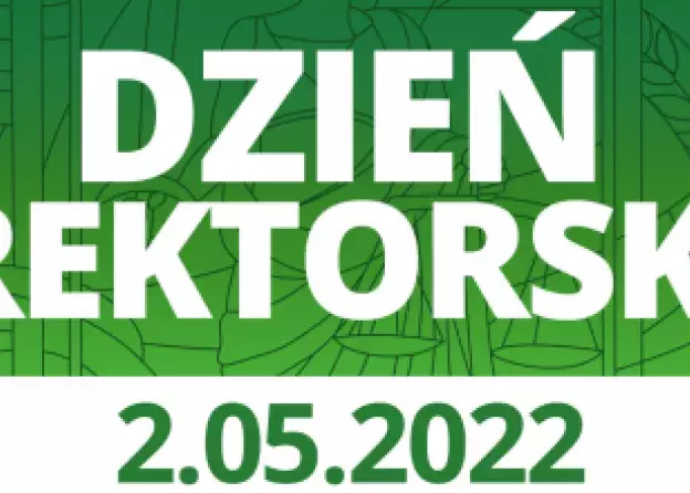 2. maja 2022 r. Dniem Rektorskim