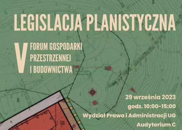V Prawnicze Forum Gospodarki Przestrzennej i Budownictwa pt. "Legislacja planistyczna"