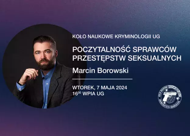 Poczytalność sprawców przestępstw seksualnych – spotkanie z psychologiem Marcinem Borowskim