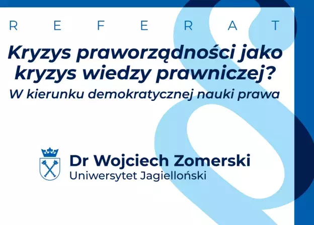 "Kryzys praworządności jako kryzys wiedzy prawniczej? W kierunku demokratycznej nauki prawa…
