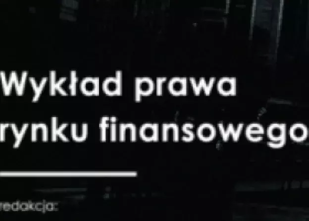 NOWA PUBLIKACJA: WYKŁAD PRAWA RYNKU FINANSOWEGO