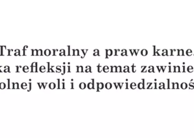 Traf moralny a prawo karne. Zapraszamy do lektury