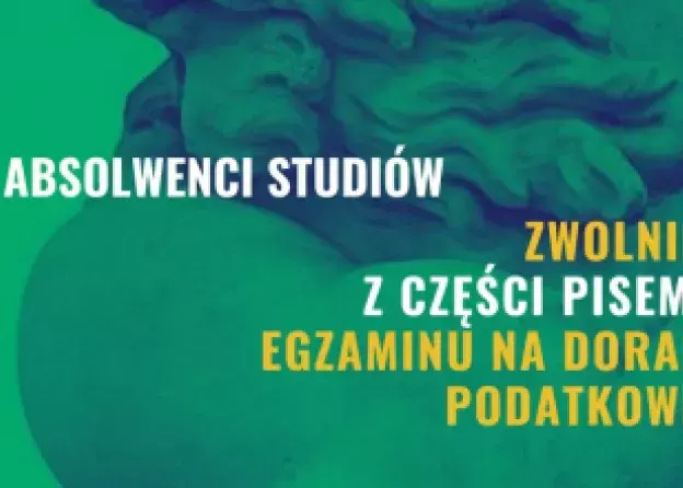 Absolwenci Podatków i Doradztwa podatkowego II st. zwolnieni z części pisemnej egzaminu na doradcę…