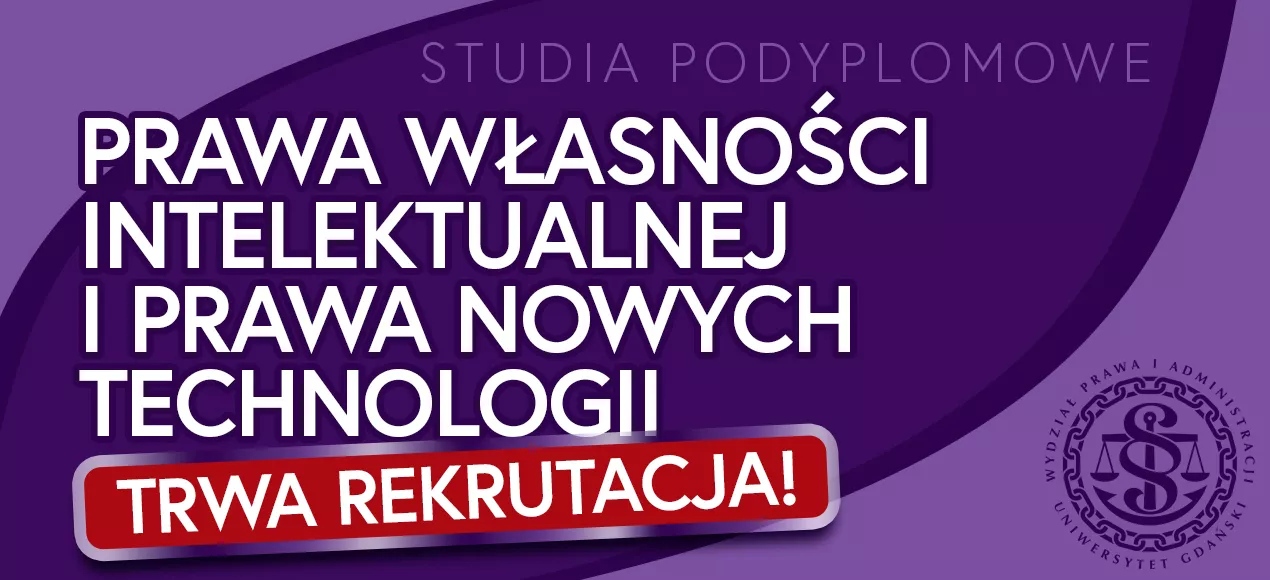 Rekrutacja na Studia Podyplomowe Prawa Własności Intelektualnej i Prawa Nowych Technologii